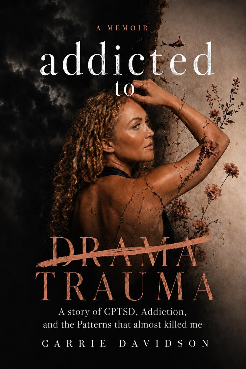 Cover of Addicted to Trauma, a memoir by Carrie Davidson
